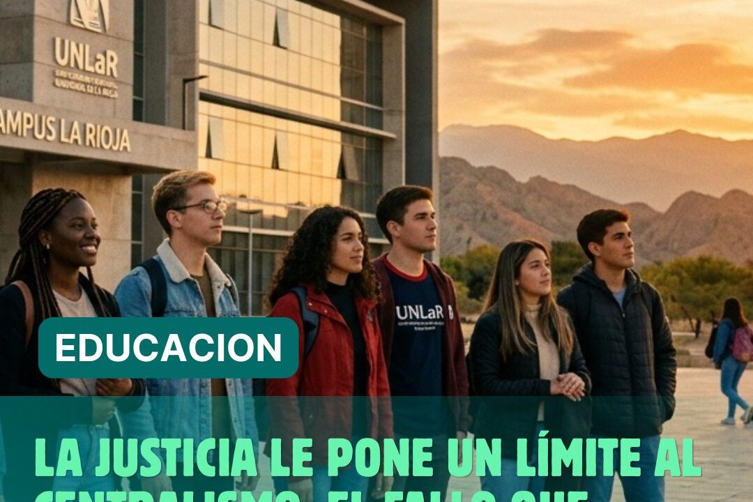 La Justicia le pone un límite al centralismo: El fallo que garantiza el derecho a estudiar mientras Nación intenta recortar el futuro