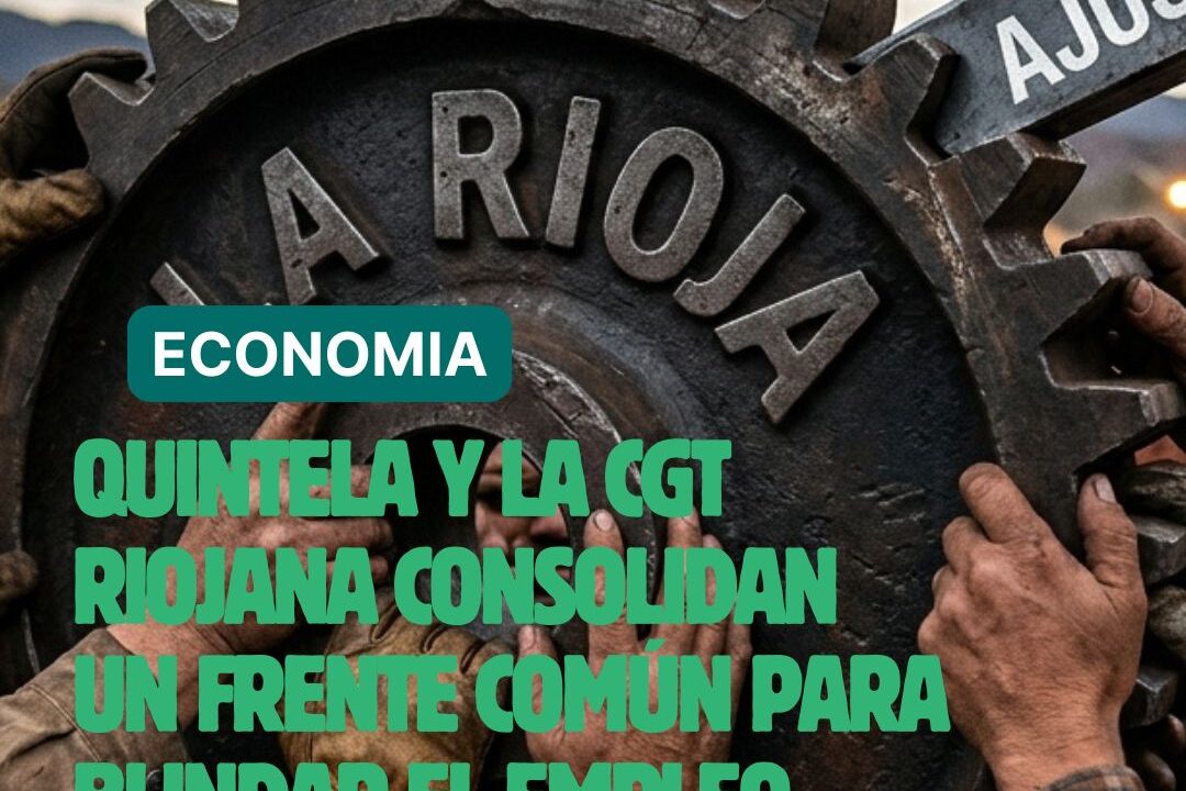 Quintela y la CGT riojana consolidan un frente común para blindar el empleo ante el ajuste de Nación