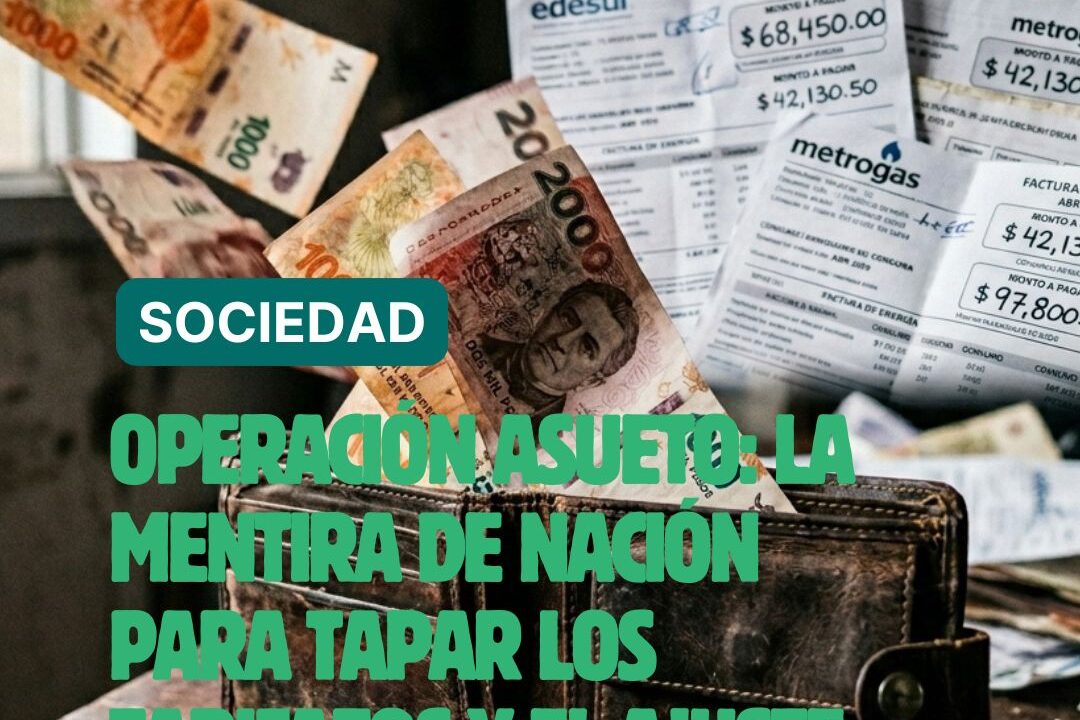 Operación Asueto: La mentira de Nación para tapar los tarifazos y el ajuste