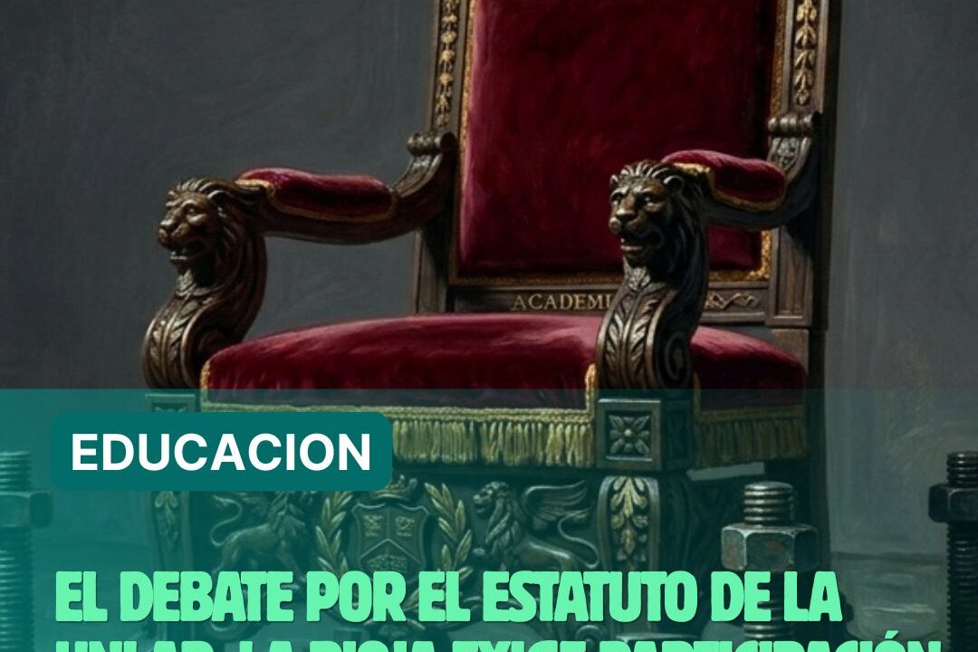 El debate por el estatuto de la UNLaR: La Rioja exige participación y transparencia frente al intento de atornillarse en los cargos