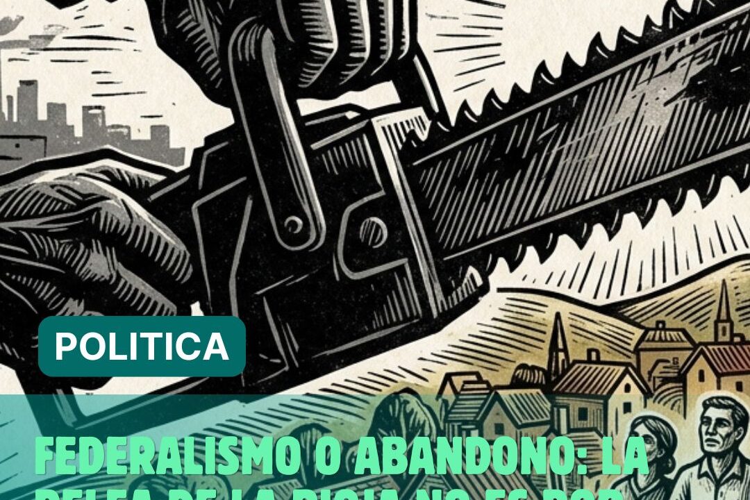 Federalismo o abandono: La pelea de La Rioja no es por privilegios, es por defender la vida diaria en el interior